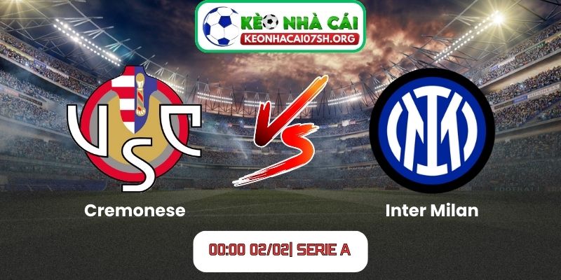 Nhận định bóng đá Cremonese vs Inter Milan (00:00 02/02| Serie A): Inter Milan cửa trên rõ rệt 9 Nhận định bóng đá Cremonese vs Inter Milan